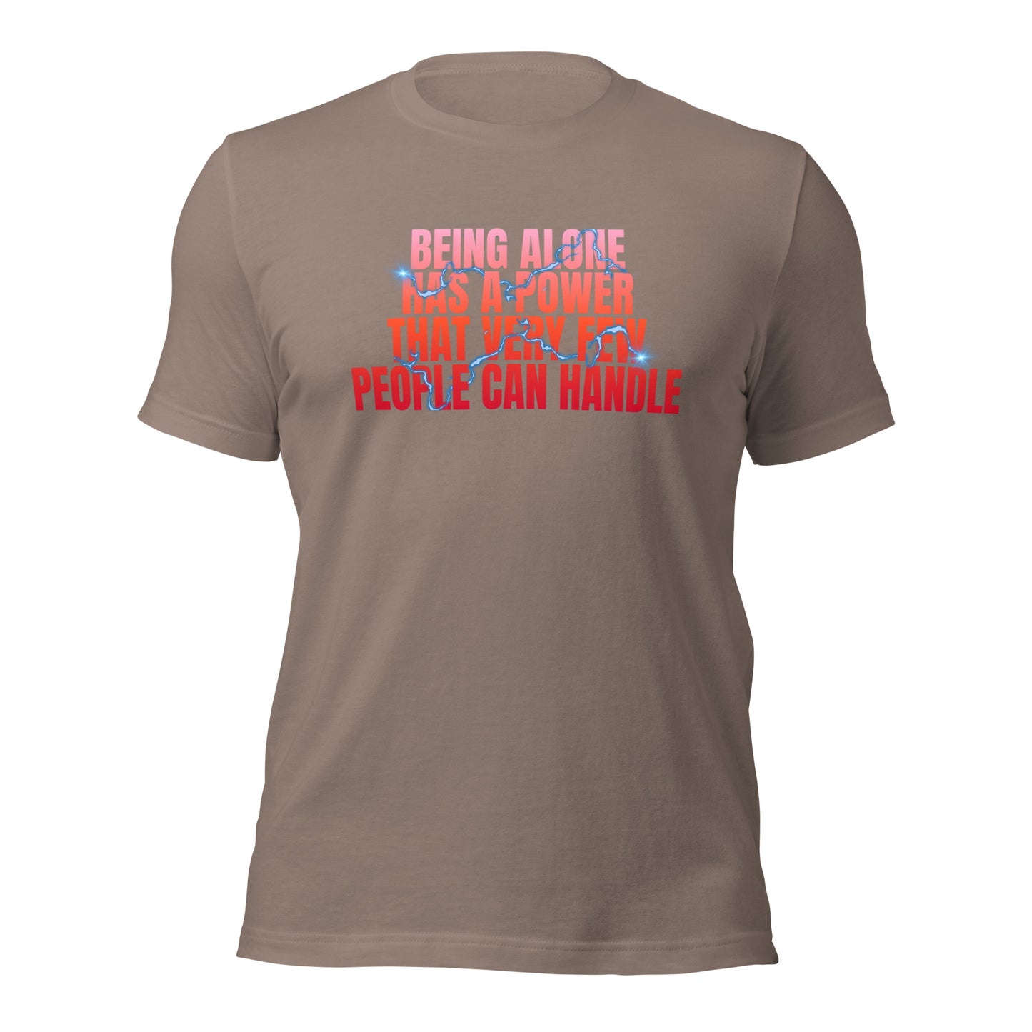 Being Alone Is a Powerful Thing Unisex t-shirt