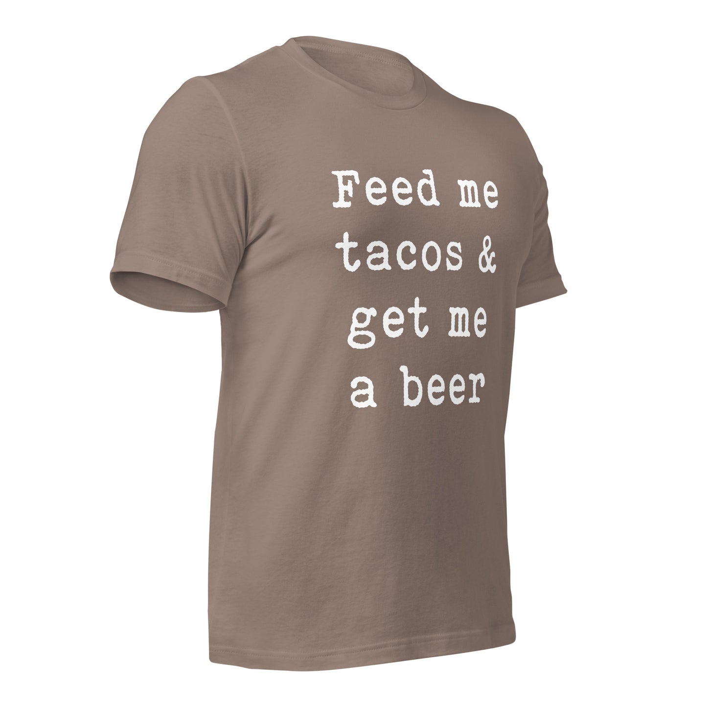 Feed me tacos & get me a beer Unisex t-shirt