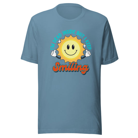 Dead Inside But I keep Smiling Unisex t-shirt