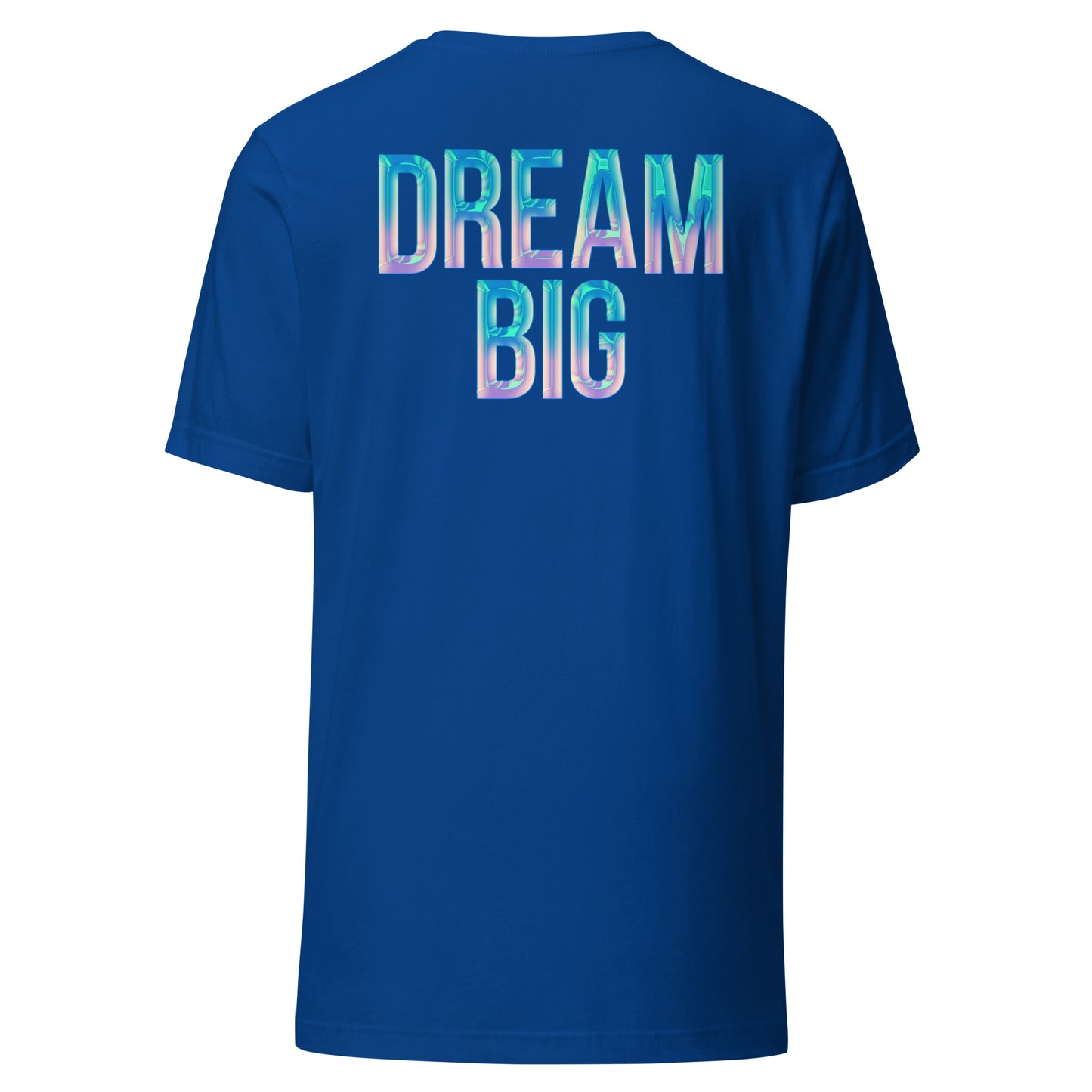 DREAM BIG hologram Unisex t-shirt