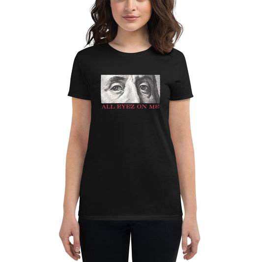 All Eyez On Me Benjamin Women's short sleeve t-shirt