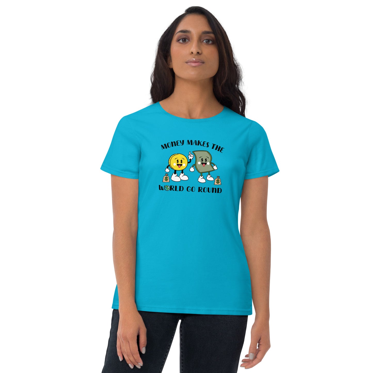 Money Makes The World Go Round Women's short sleeve t-shirt