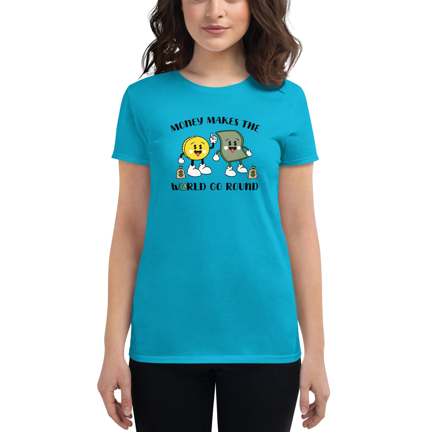 Money Makes The World Go Round Women's short sleeve t-shirt