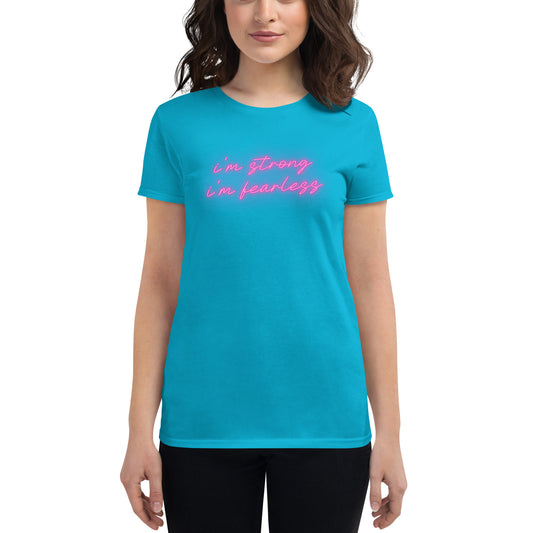 I'm STRONG I'm FEARLESS Women's short sleeve t-shirt