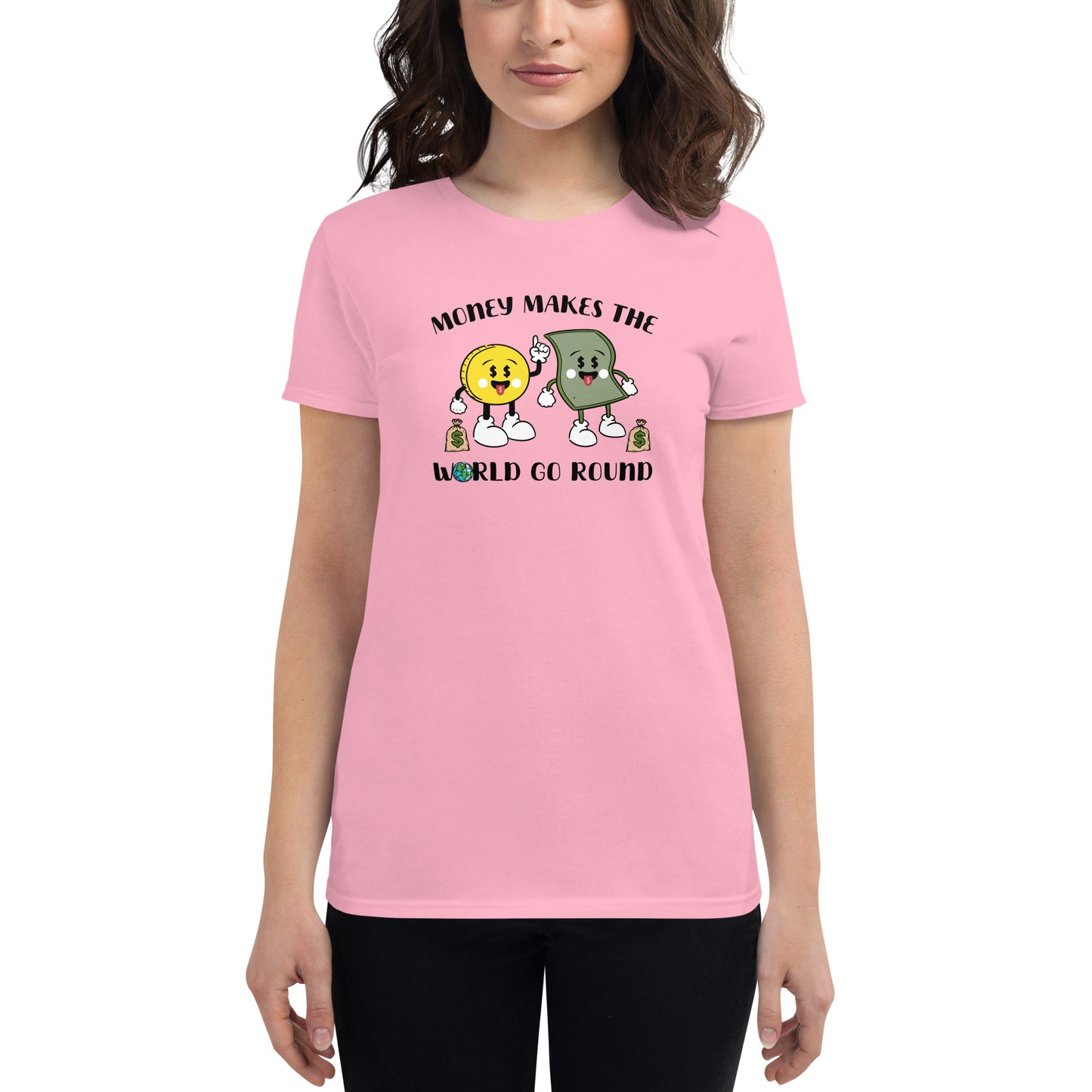 Money Makes The World Go Round Women's short sleeve t-shirt