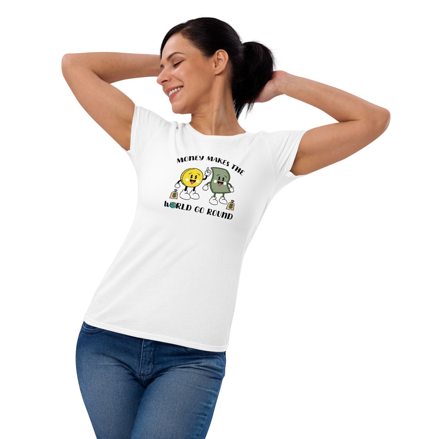 Money Makes The World Go Round Women's short sleeve t-shirt