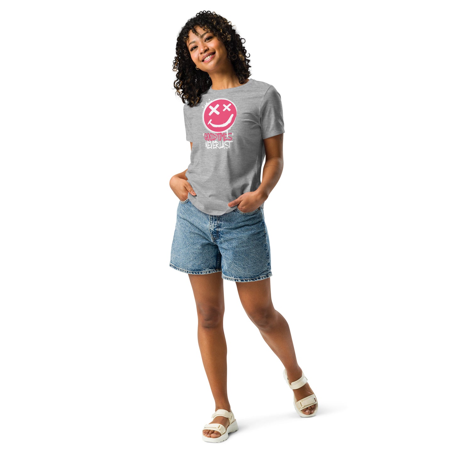 GOOD Times NEVER Last Women's Relaxed T-Shirt