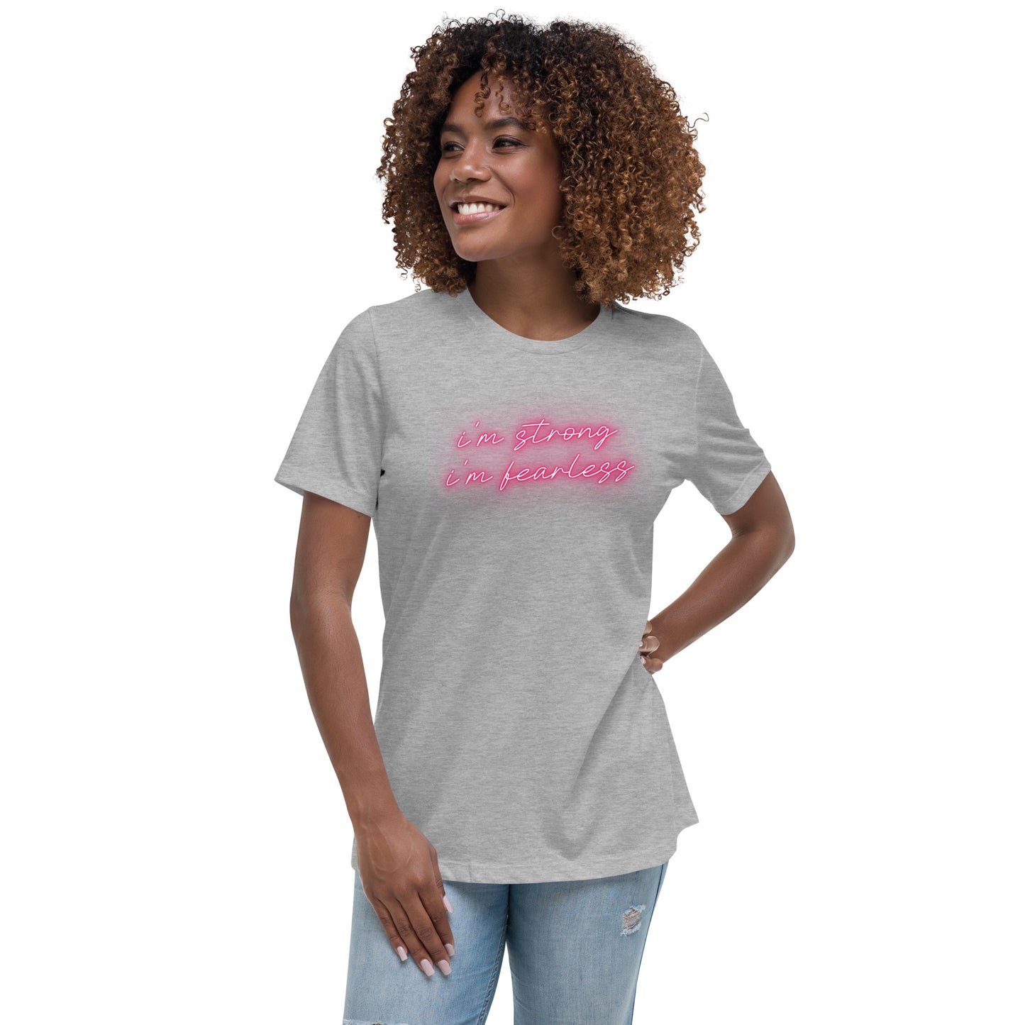 I'm STRONG I'm FEARLESS Women's Relaxed T-Shirt