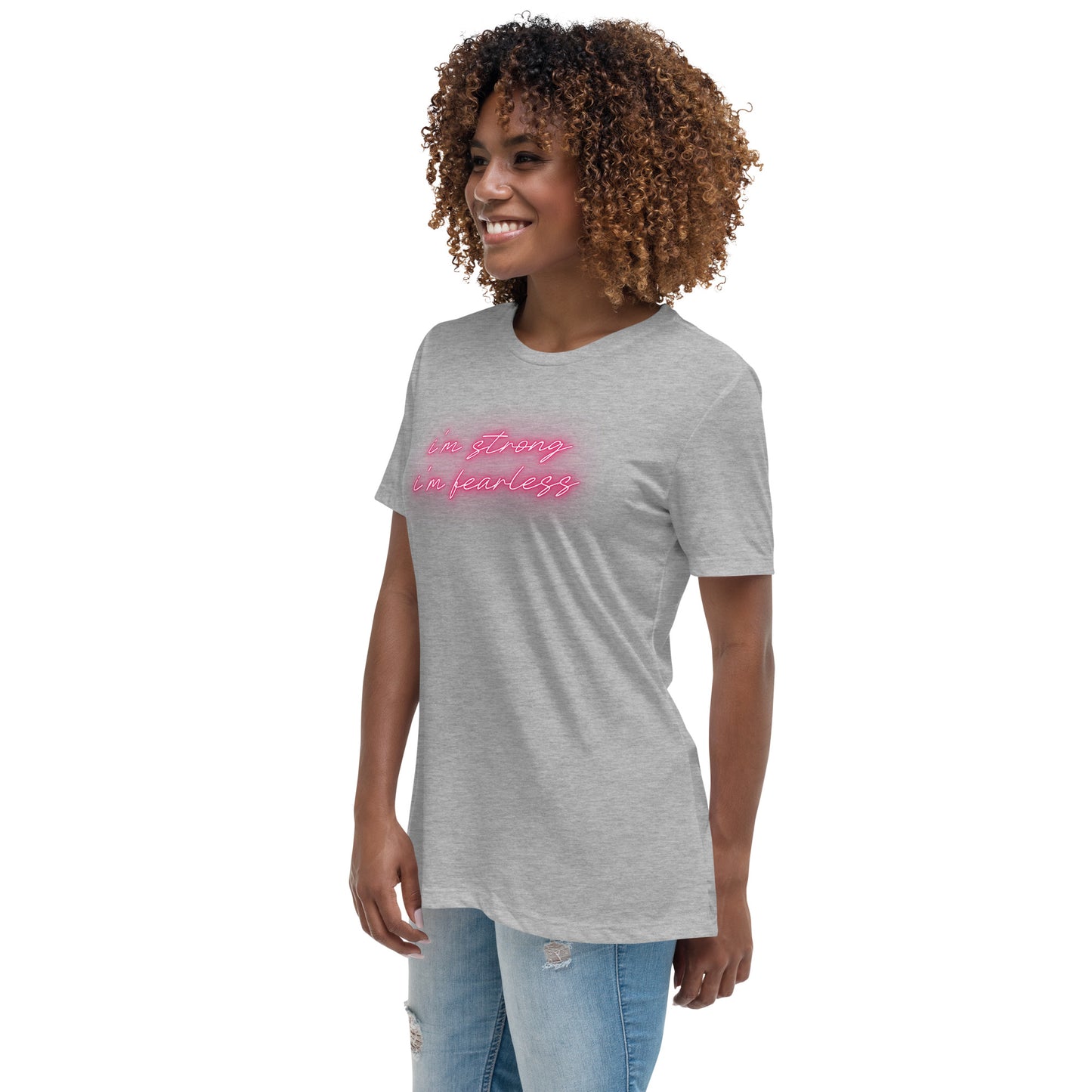 I'm STRONG I'm FEARLESS Women's Relaxed T-Shirt