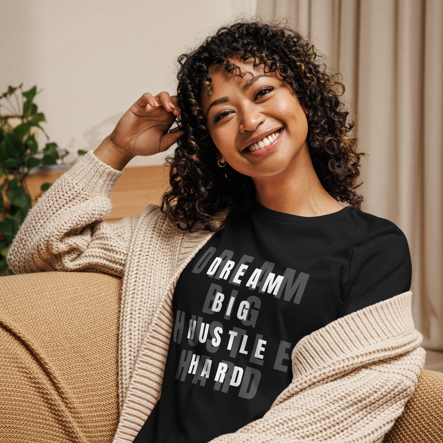 Dream BIG Hustle HARD Women's Relaxed T-Shirt