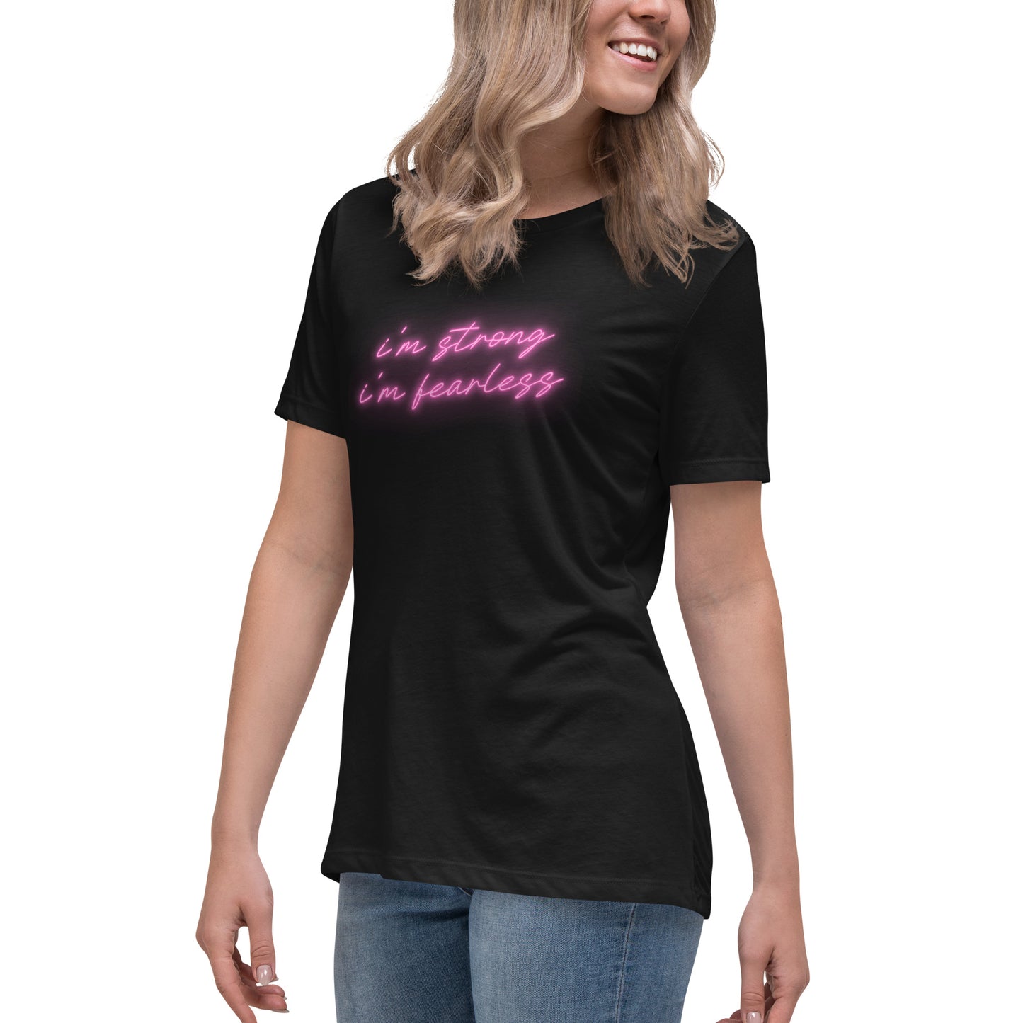 I'm STRONG I'm FEARLESS Women's Relaxed T-Shirt