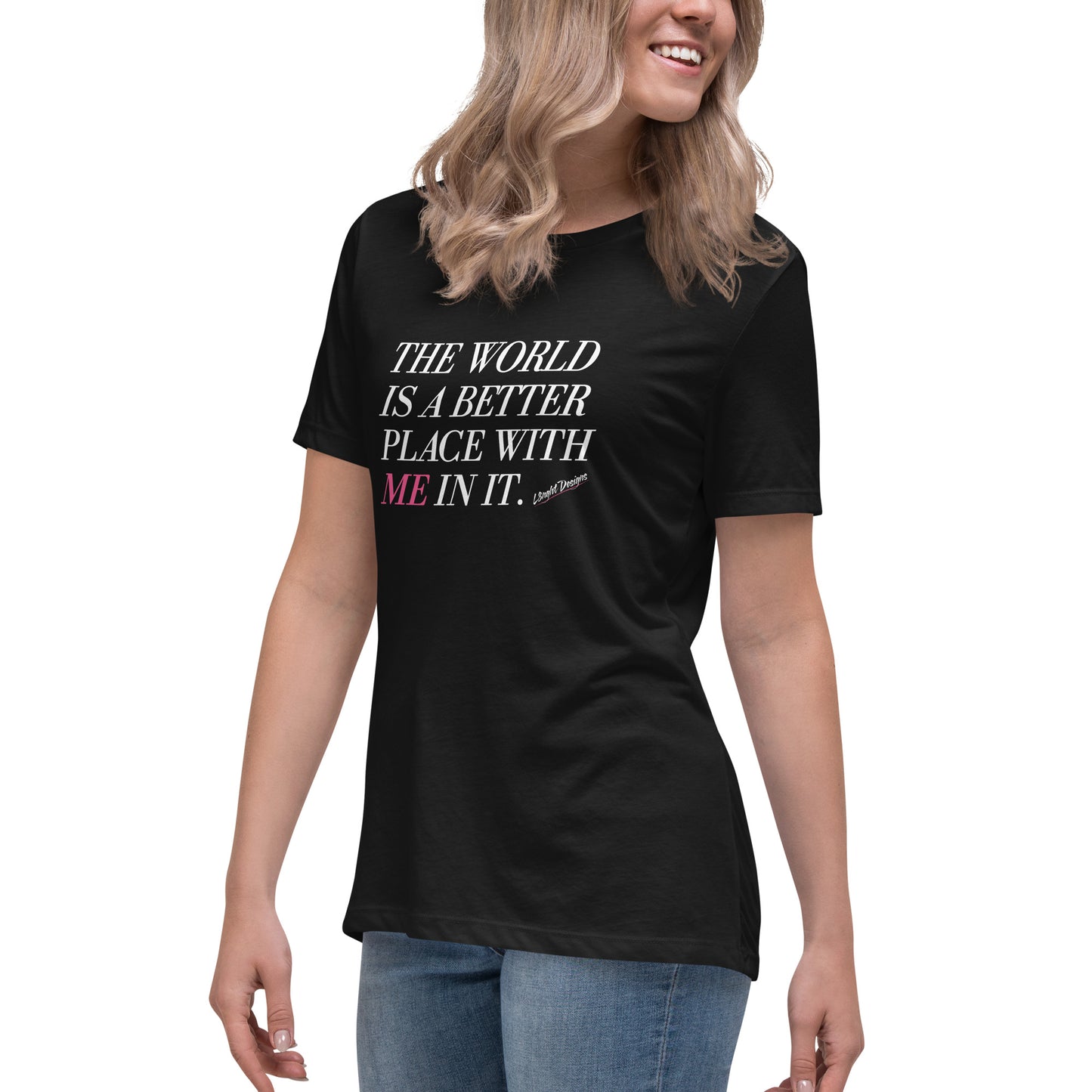 Better Place With ME Women's Relaxed T-Shirt