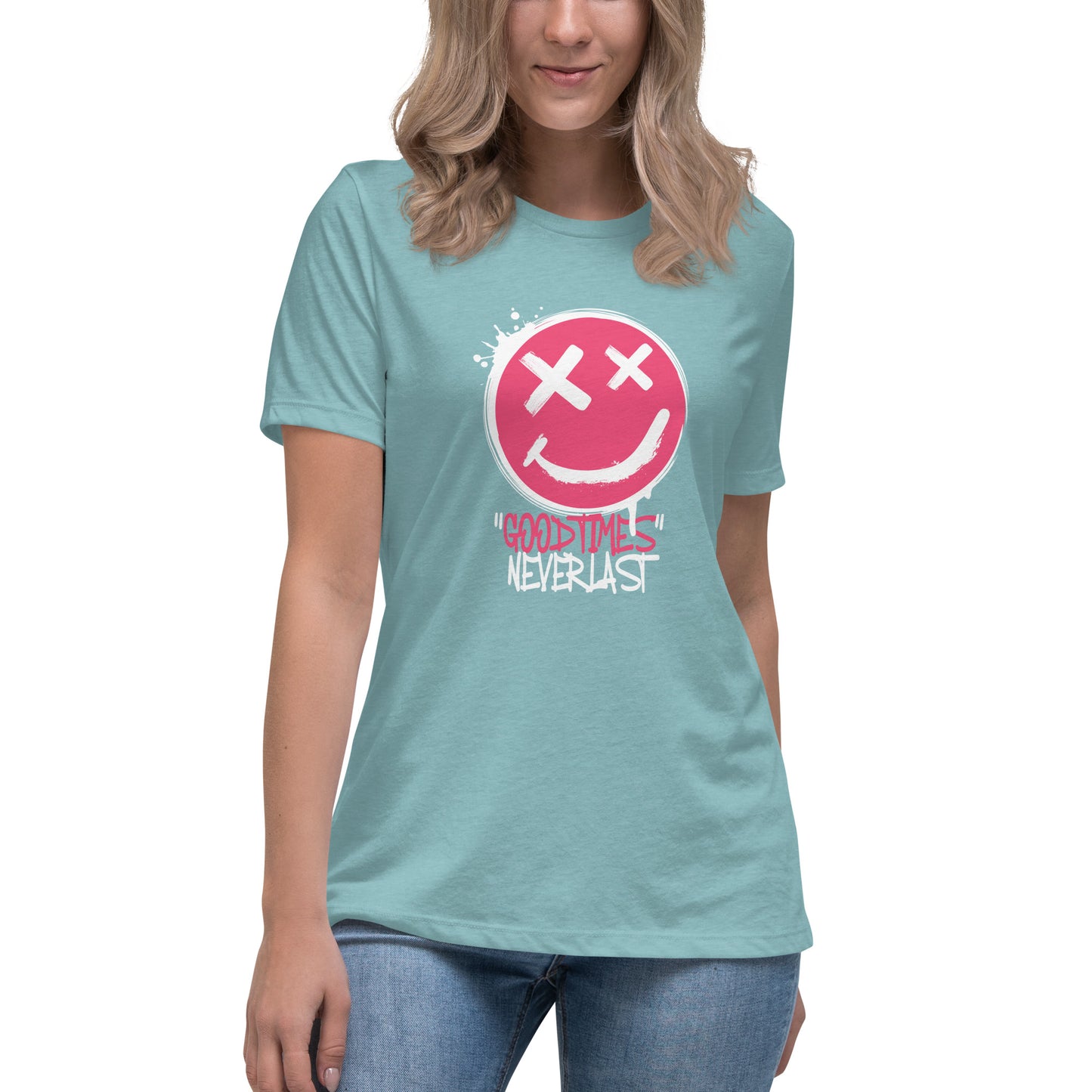 GOOD Times NEVER Last Women's Relaxed T-Shirt