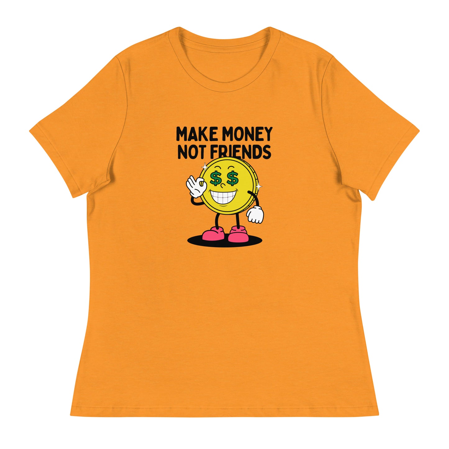 Make Money Not Friends Women's Relaxed T-Shirt