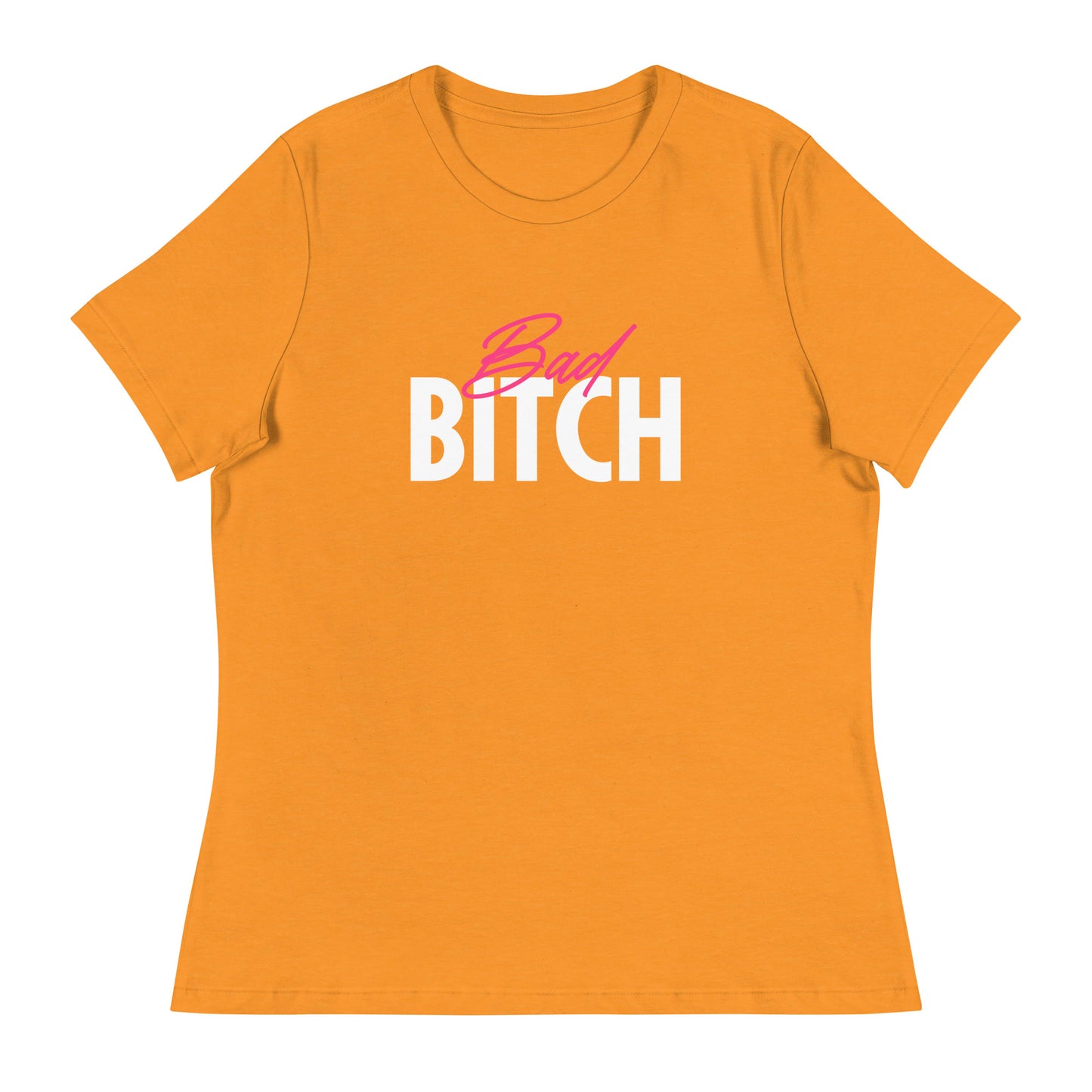 Bad Bitch Women's Relaxed T-Shirt