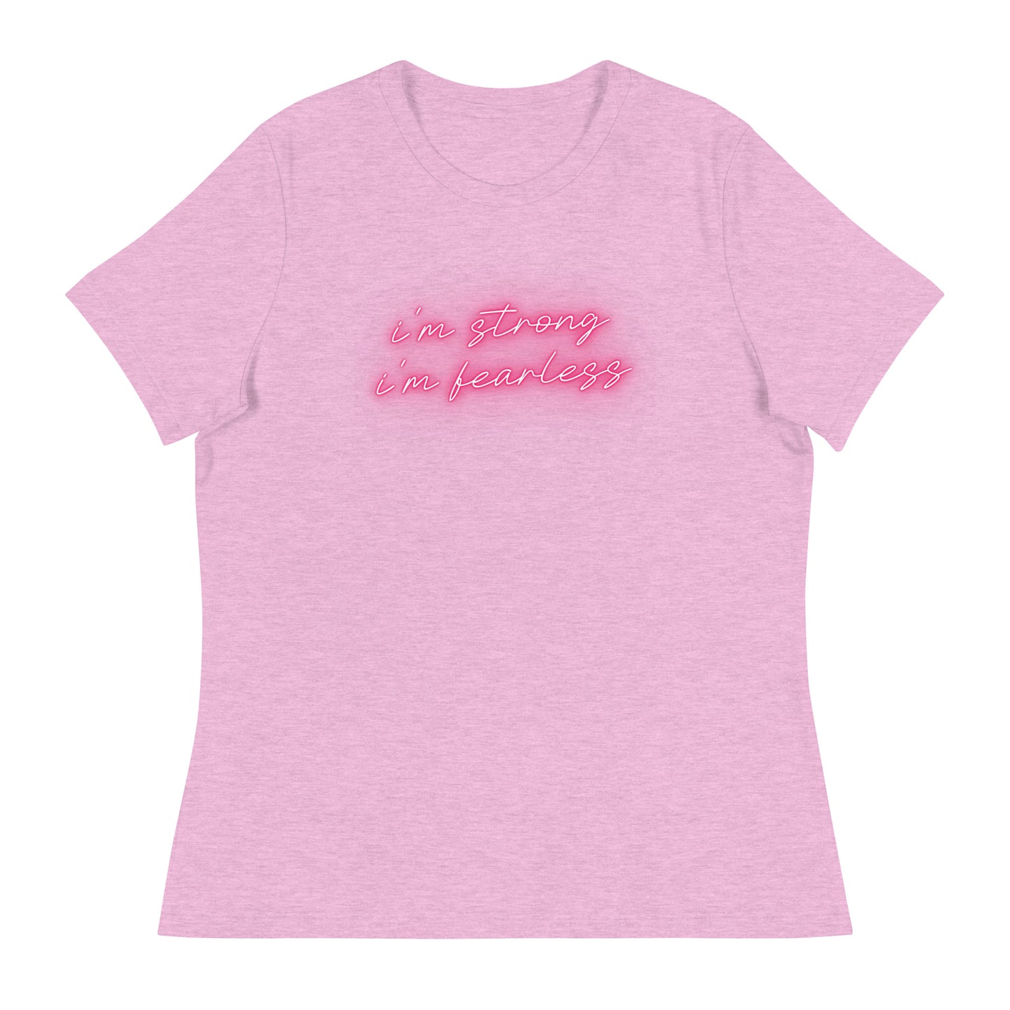 I'm STRONG I'm FEARLESS Women's Relaxed T-Shirt