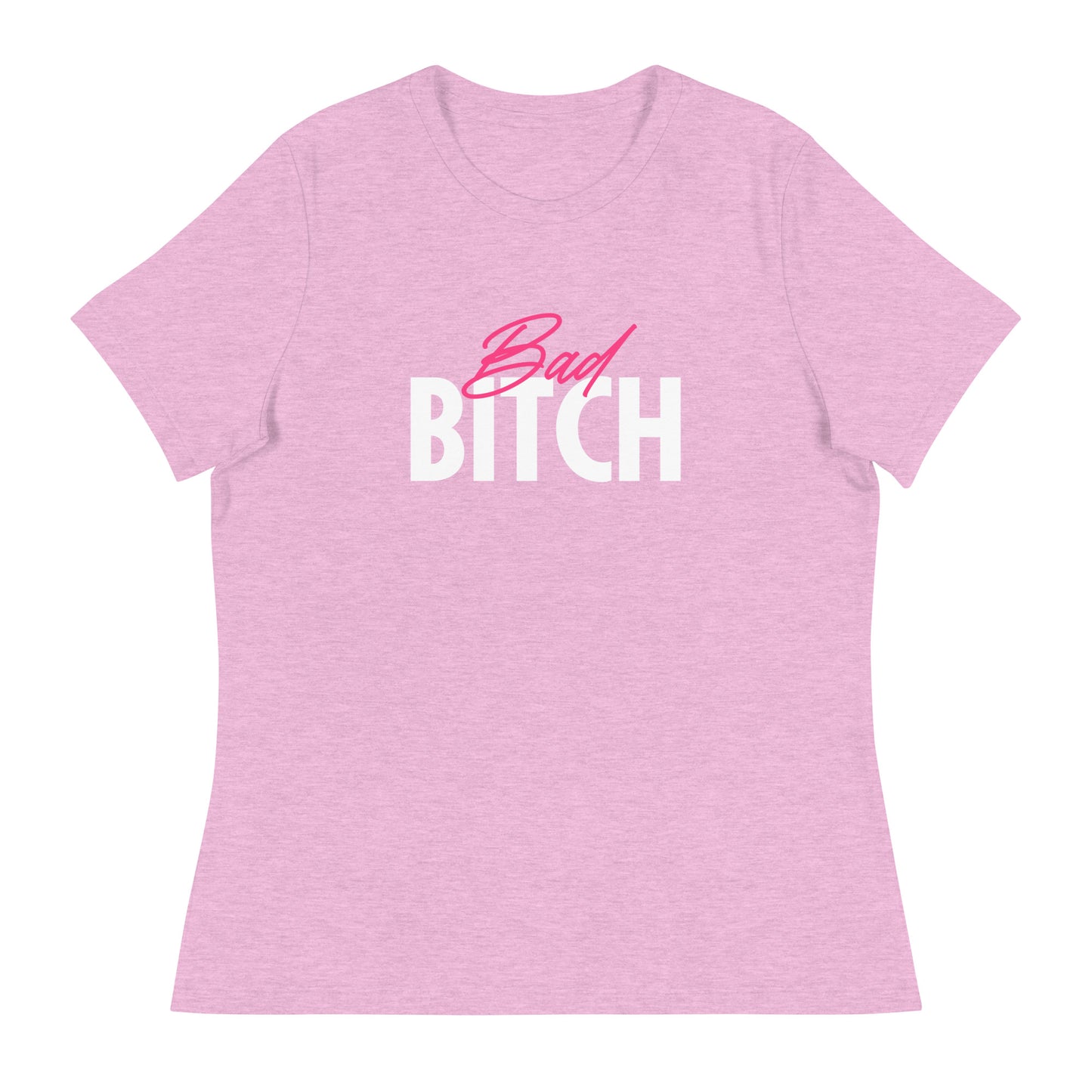 Bad Bitch Women's Relaxed T-Shirt