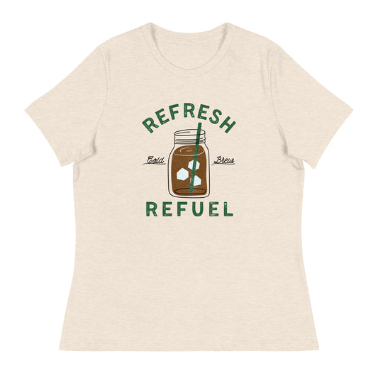 Coffee Cold Brew Refresh Refuel Women's Relaxed T-Shirt