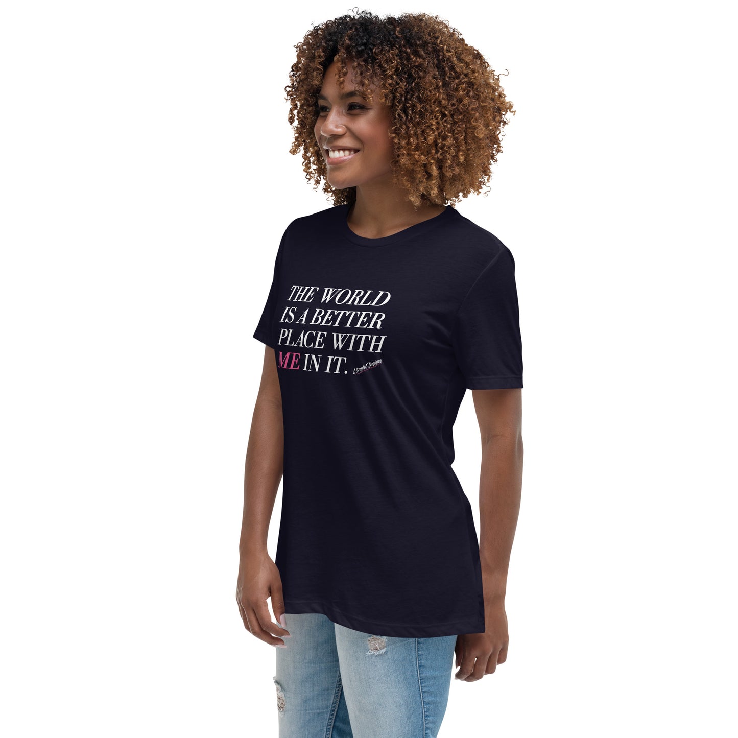 Better Place With ME Women's Relaxed T-Shirt