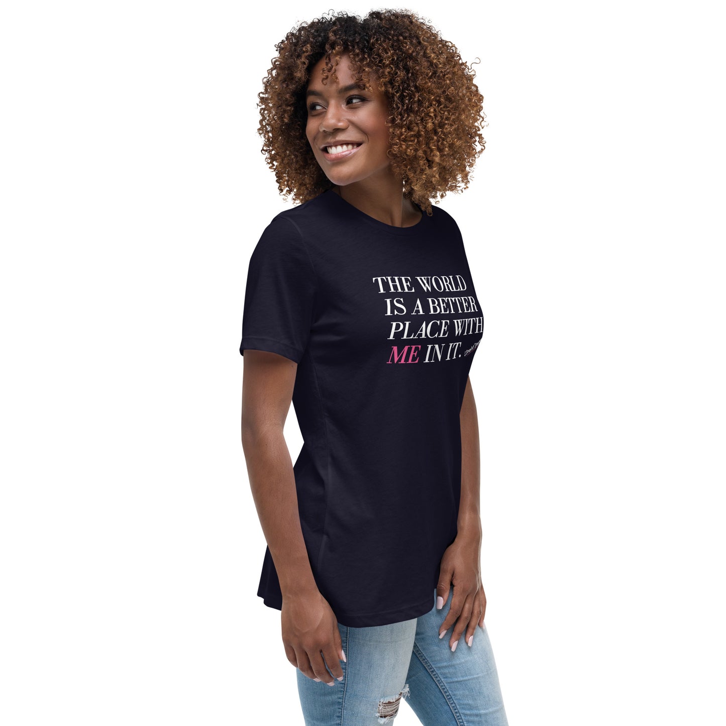 Better Place With ME Women's Relaxed T-Shirt