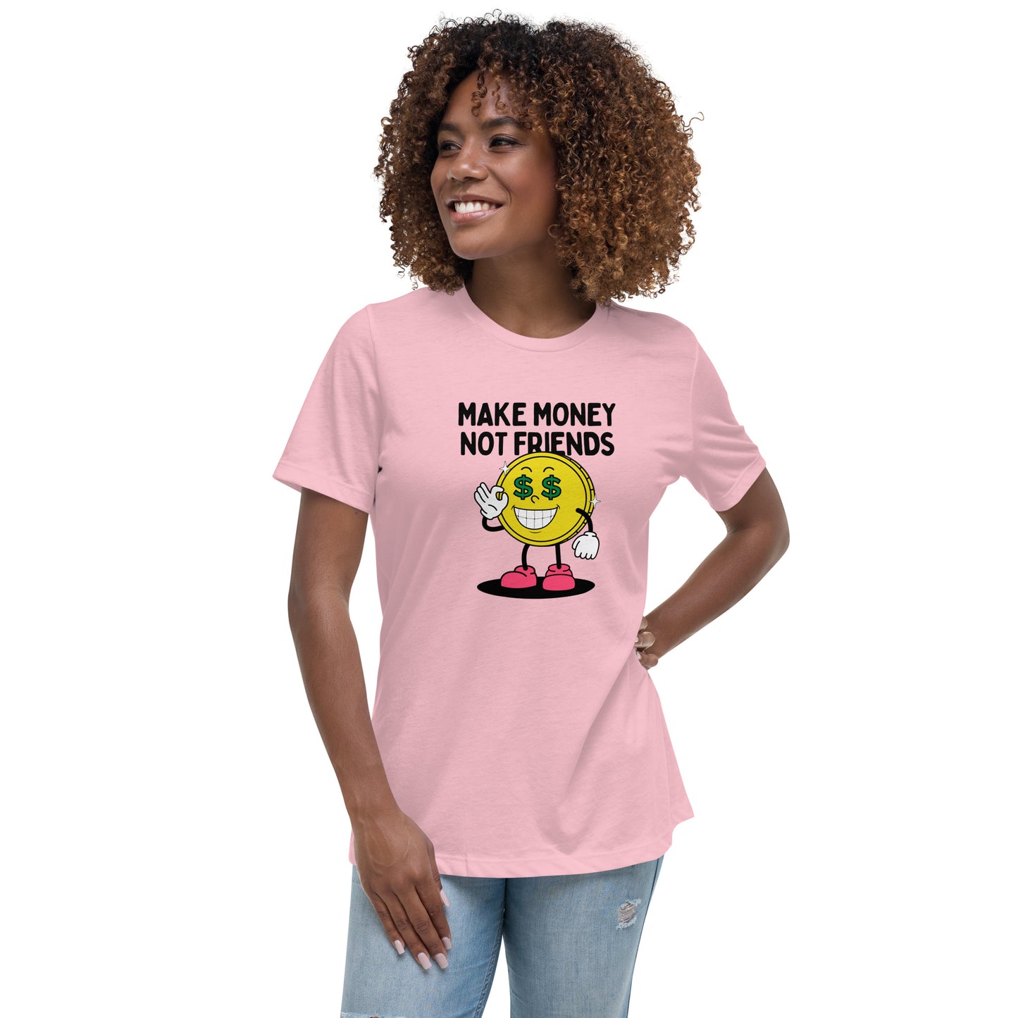 Make Money Not Friends Women's Relaxed T-Shirt