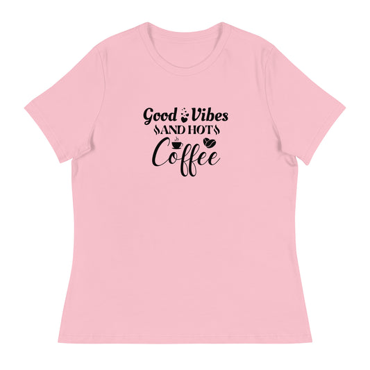 GOOD vibes and HOT coffee Women's Relaxed T-Shirt