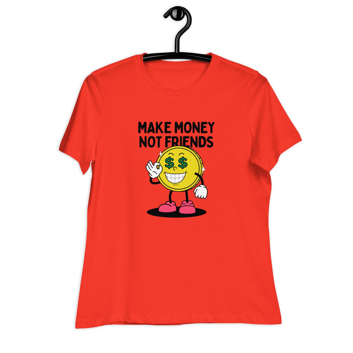 Make Money Not Friends Women's Relaxed T-Shirt