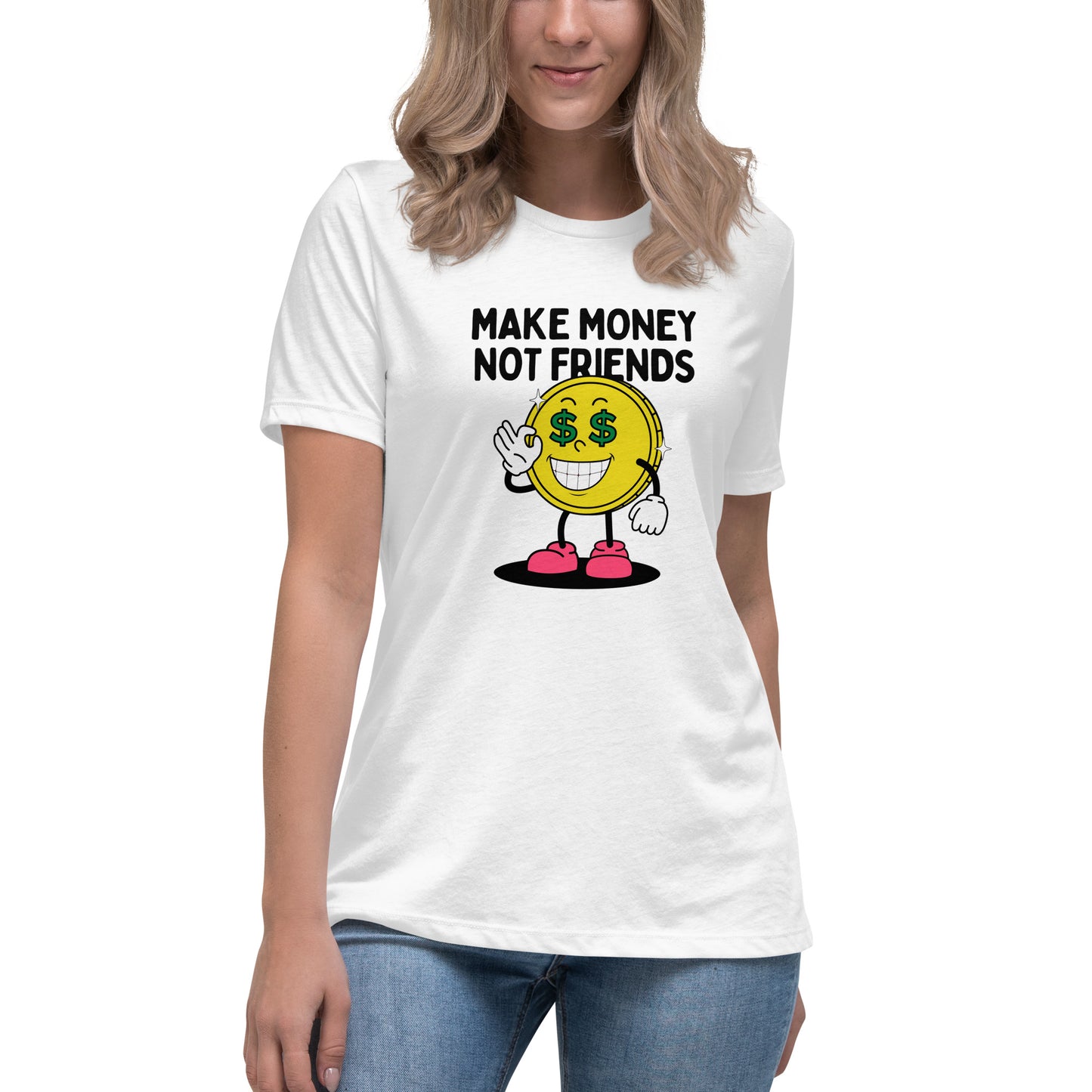 Make Money Not Friends Women's Relaxed T-Shirt