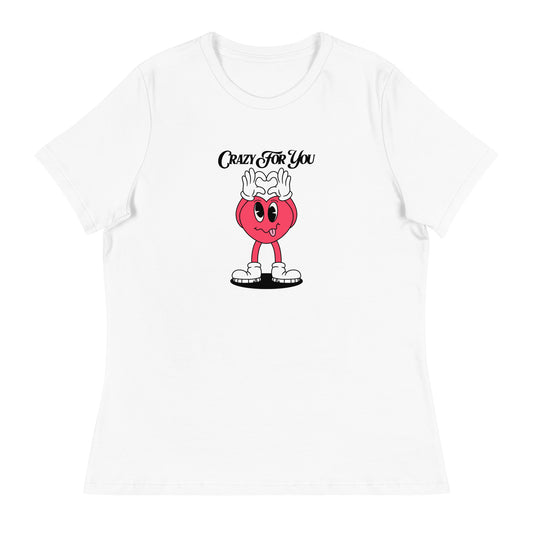 Crazy For You Valentines Women's Relaxed T-Shirt