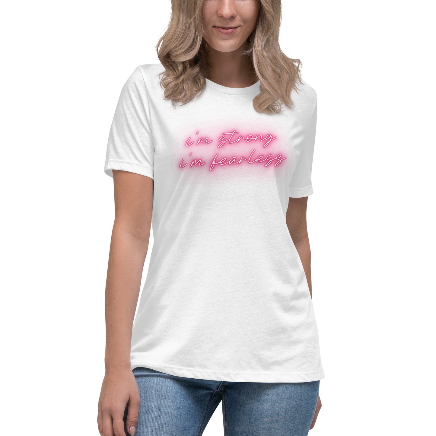 I'm STRONG I'm FEARLESS Women's Relaxed T-Shirt