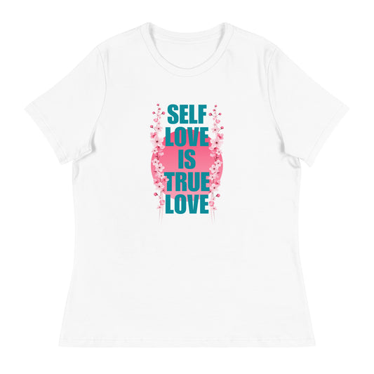 Self-love is True Love Women's Relaxed T-Shirt