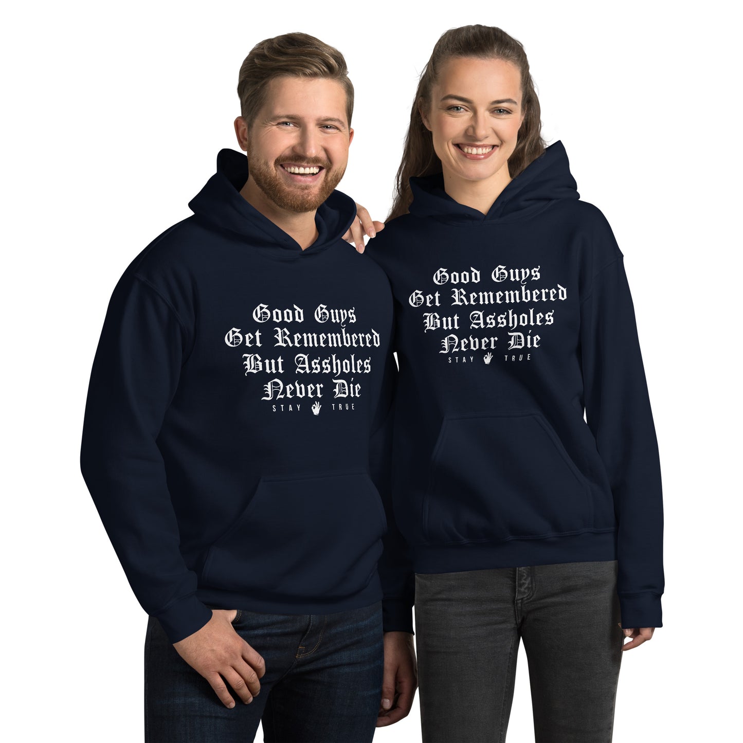 Good Guys Get Remembered But Assholes Never Die Unisex Hoodie