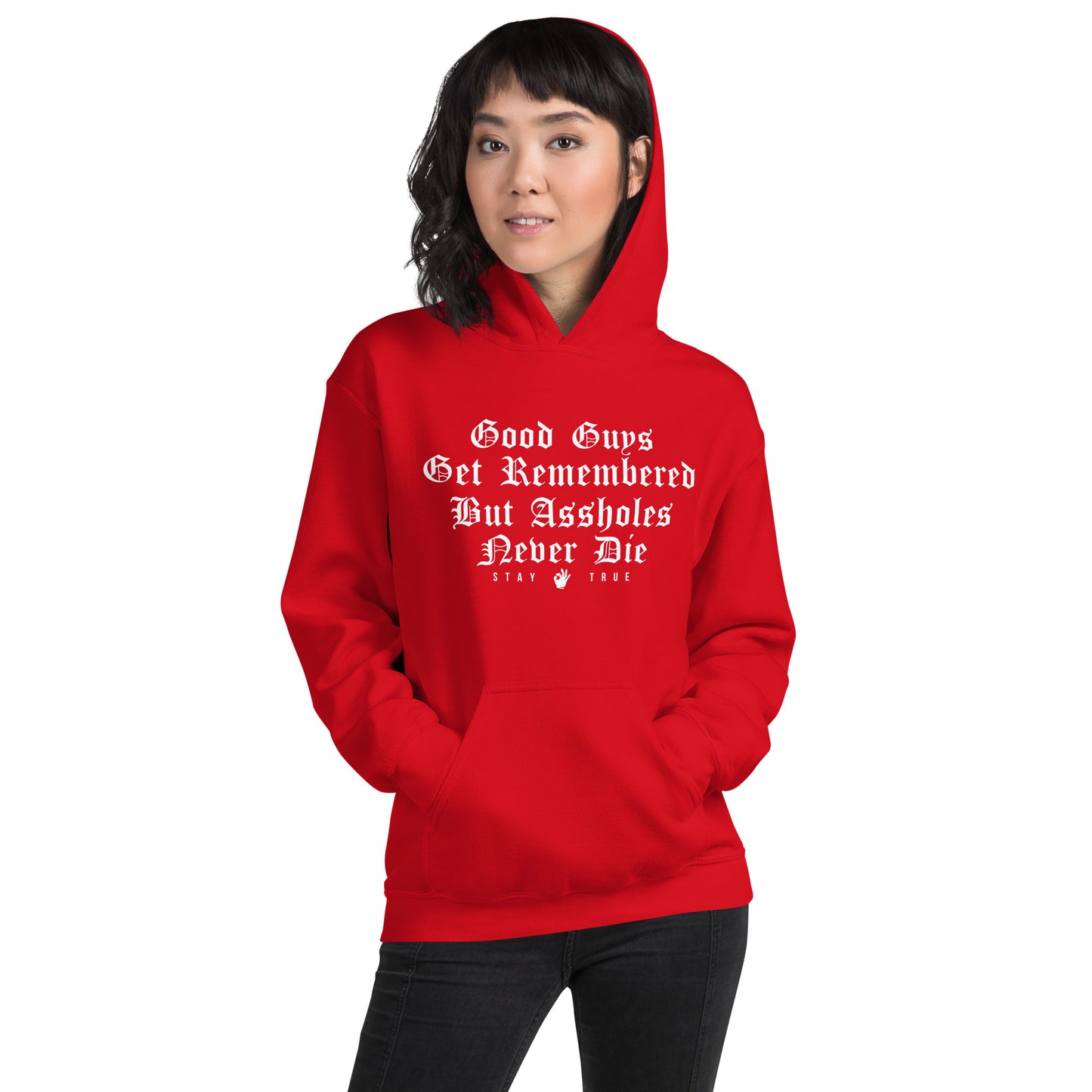 Good Guys Get Remembered But Assholes Never Die Unisex Hoodie