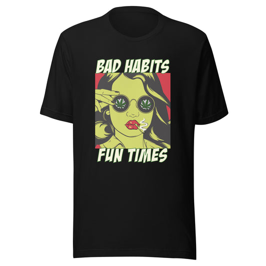 Bad Habits. Fun Times. pop art Unisex t-shirt