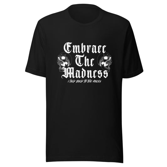 Embrace the Madness screaming skulls Unisex t-shirt