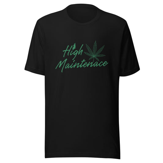 High Maintenance 420 Unisex t-shirt