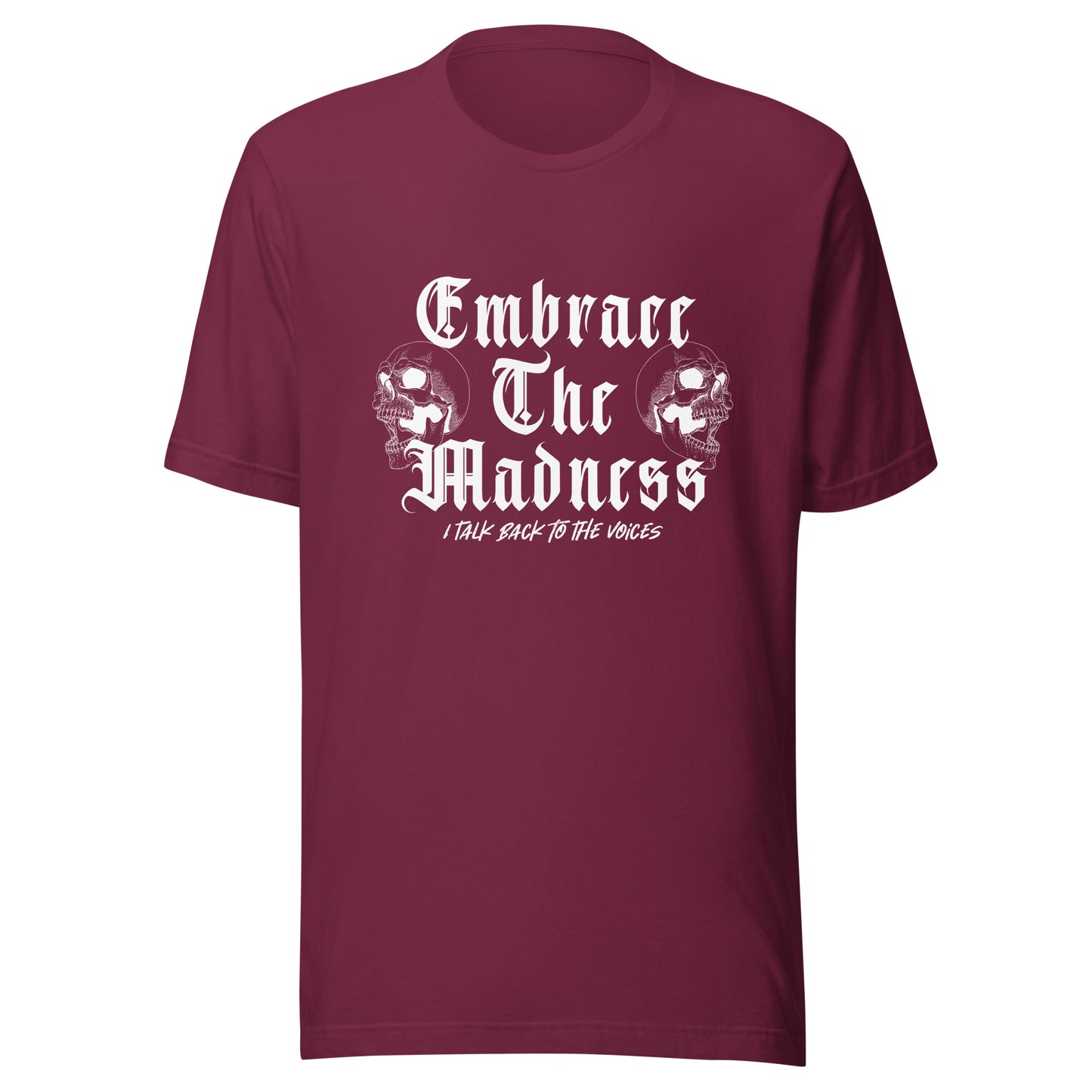 Embrace the Madness screaming skulls Unisex t-shirt