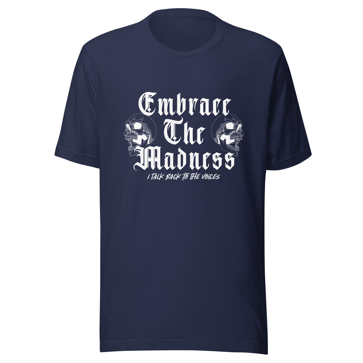 Embrace the Madness screaming skulls Unisex t-shirt