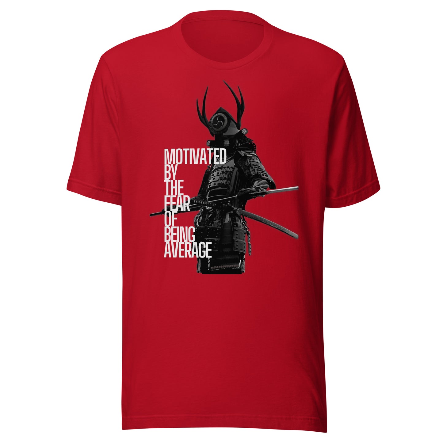 Samurai - Motivated By The Fear Of Being Average Unisex t-shirt