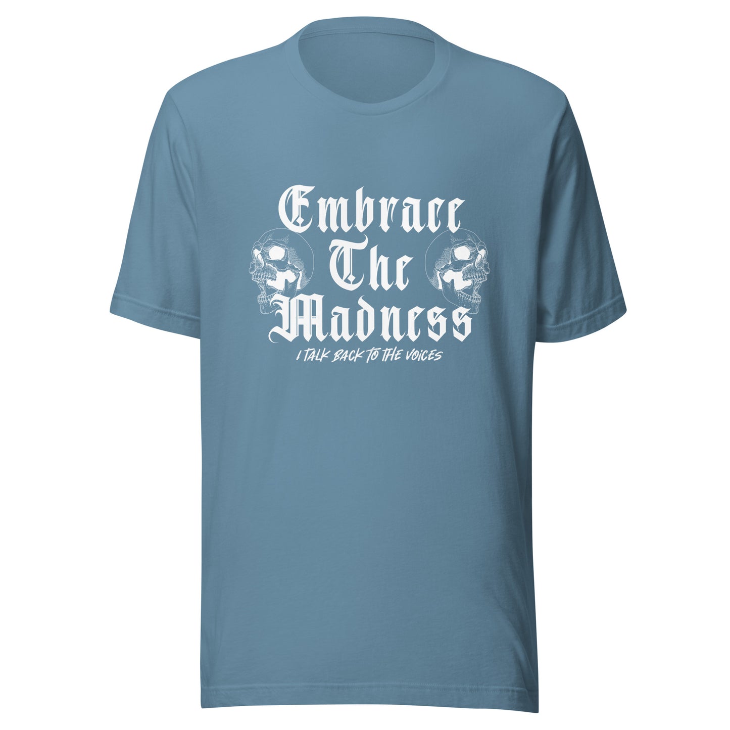 Embrace the Madness screaming skulls Unisex t-shirt