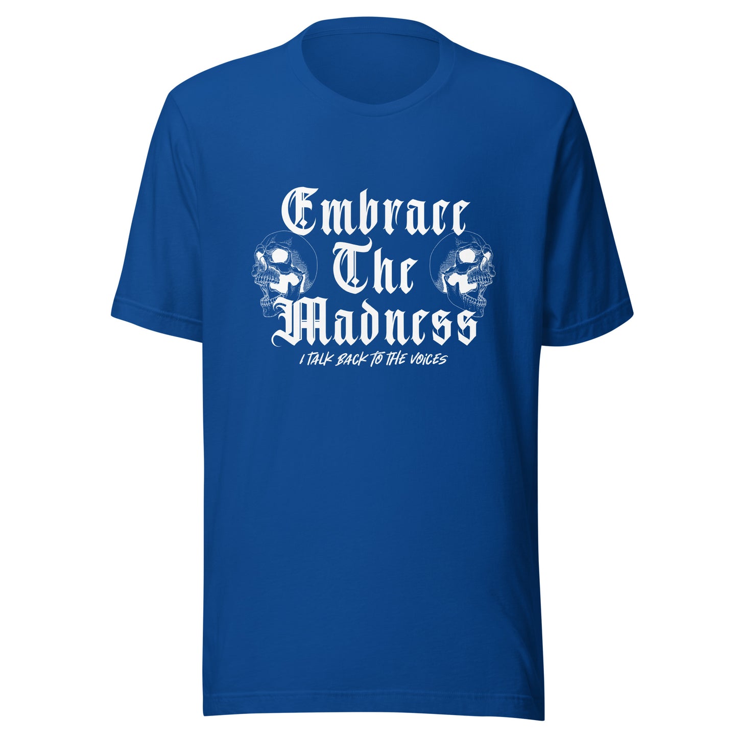 Embrace the Madness screaming skulls Unisex t-shirt