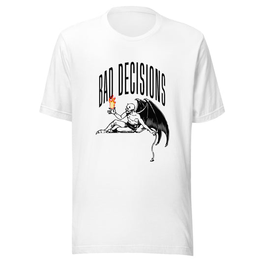 BAD Decisions - Playing with fire Unisex t-shirt