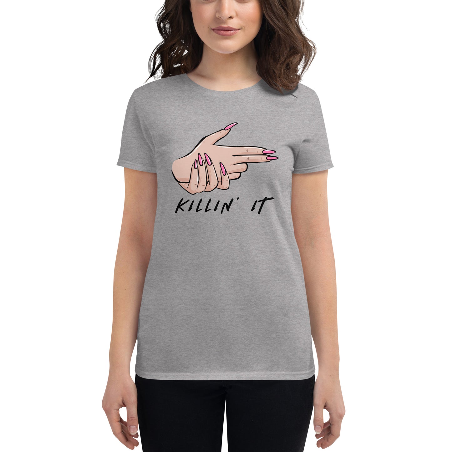 KILLIN' IT all day every day Women's short sleeve t-shirt