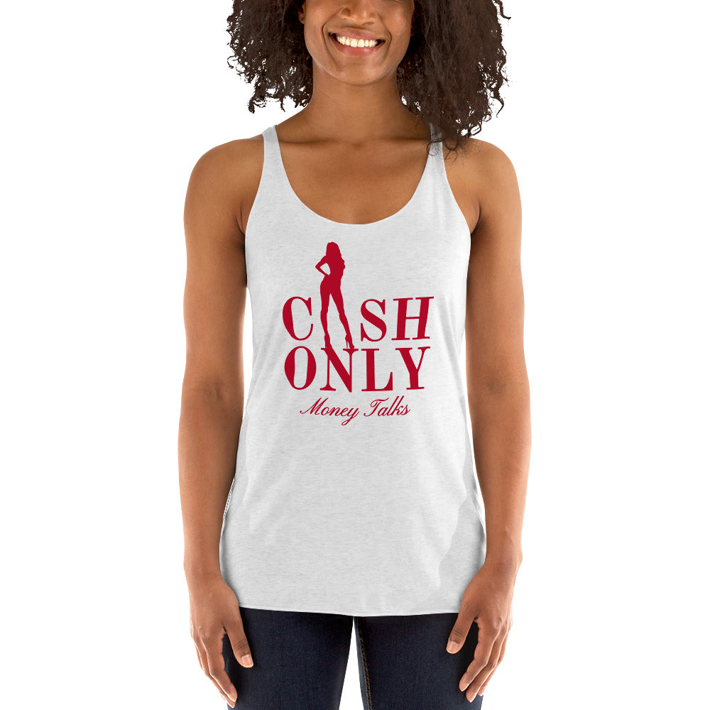 CASH ONLY - Money Talks Women's Racerback Tank