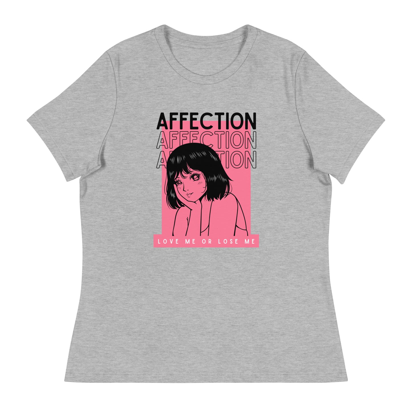 Affection - Love me or lose me Women's Relaxed T-Shirt