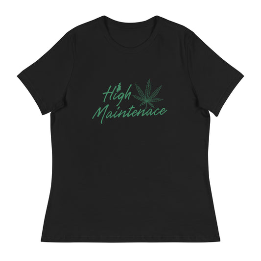 High Maintenance 420 Women's Relaxed T-Shirt