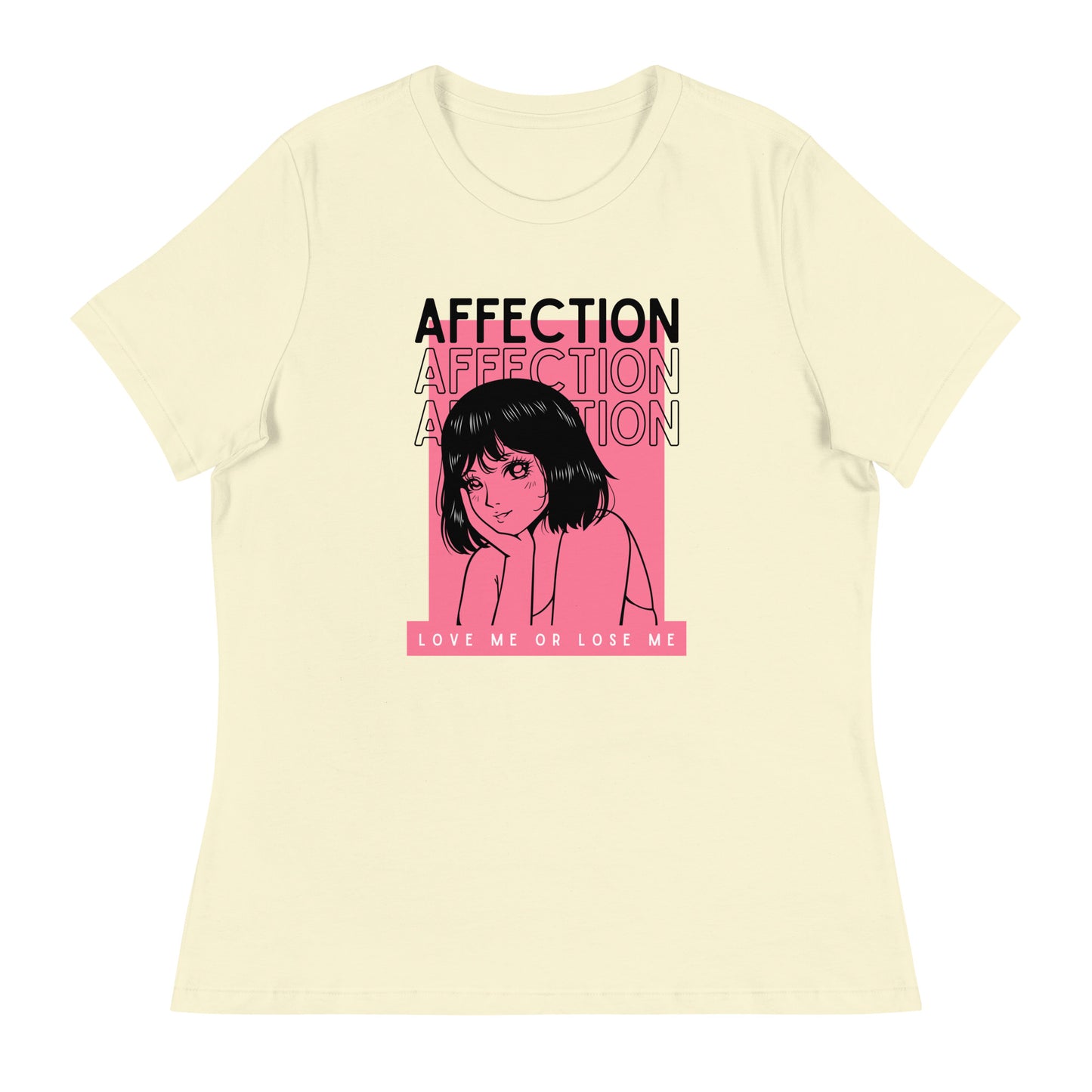 Affection - Love me or lose me Women's Relaxed T-Shirt