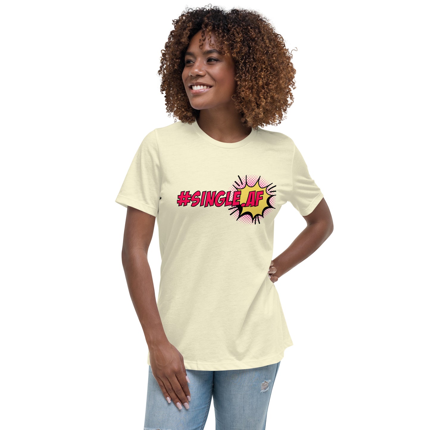 Single AF pop art Women's Relaxed T-Shirt