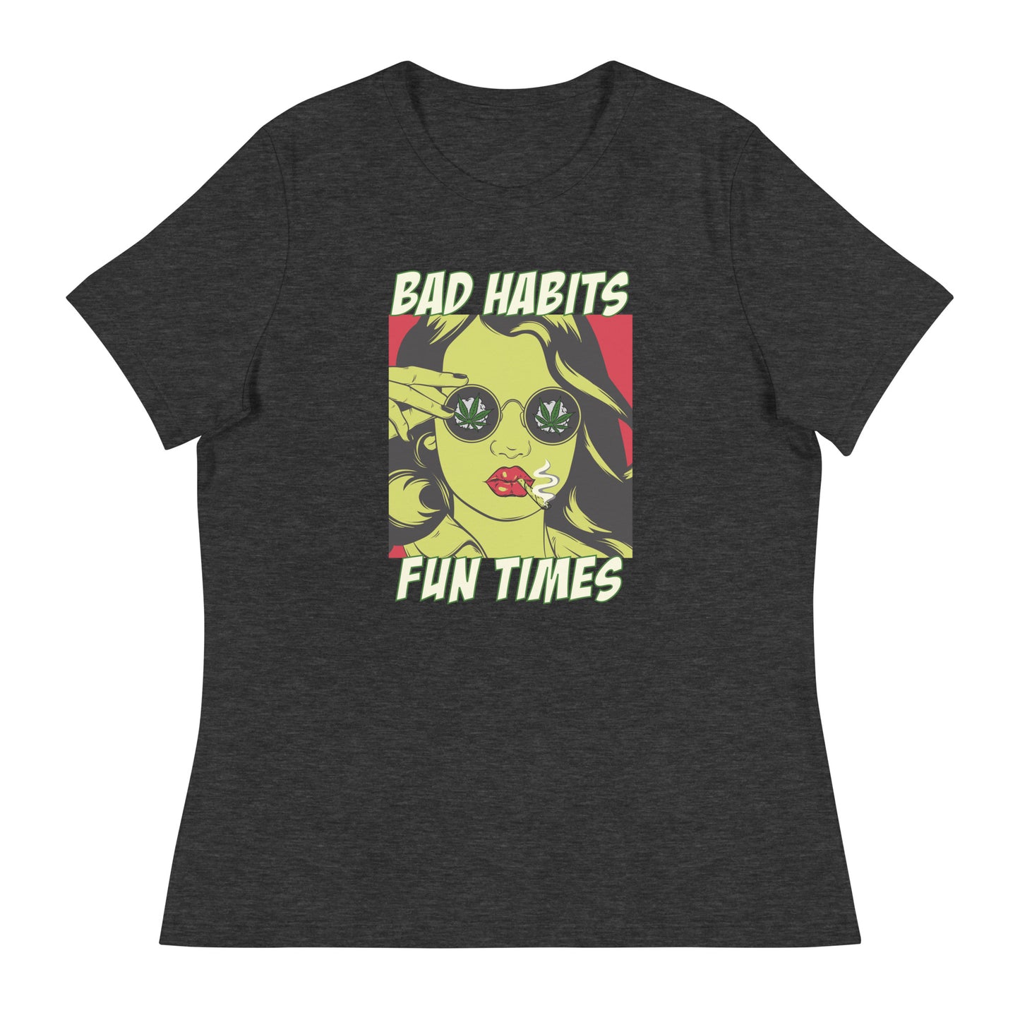 BAD HABITS. FUN TIMES. pop art Women's Relaxed T-Shirt