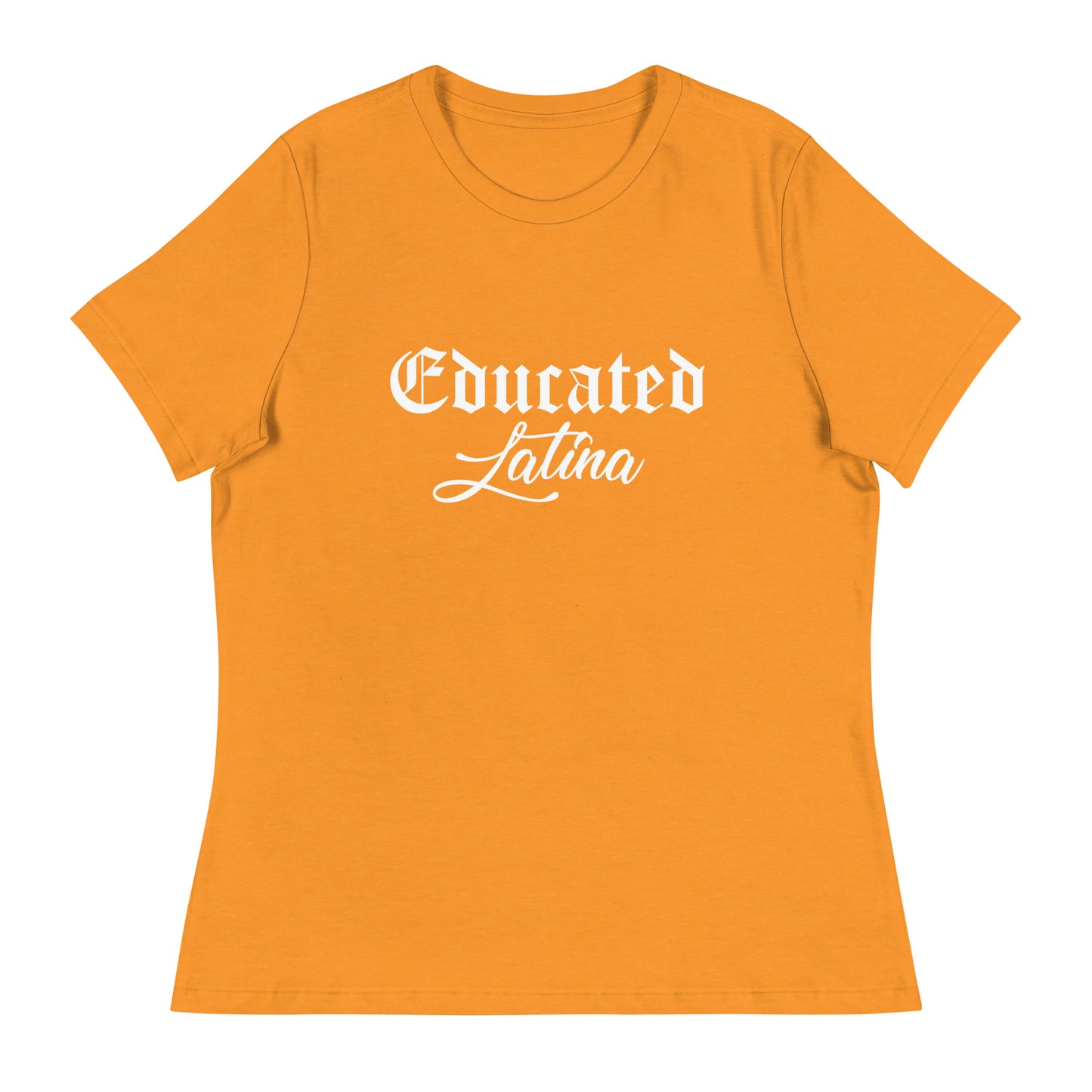 Educated Latina Women's Relaxed T-Shirt